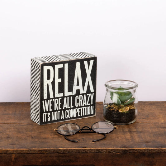 Box Sign - Relax We're All Crazy