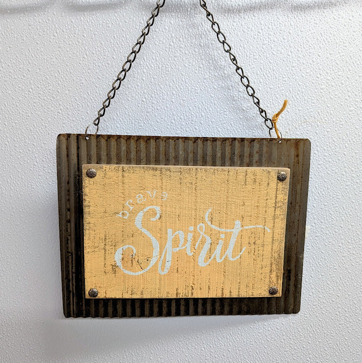 Brave Spirit Sign w/ Metal
