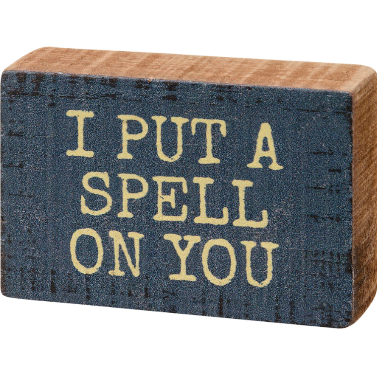I Put A Spell On You Block Sign