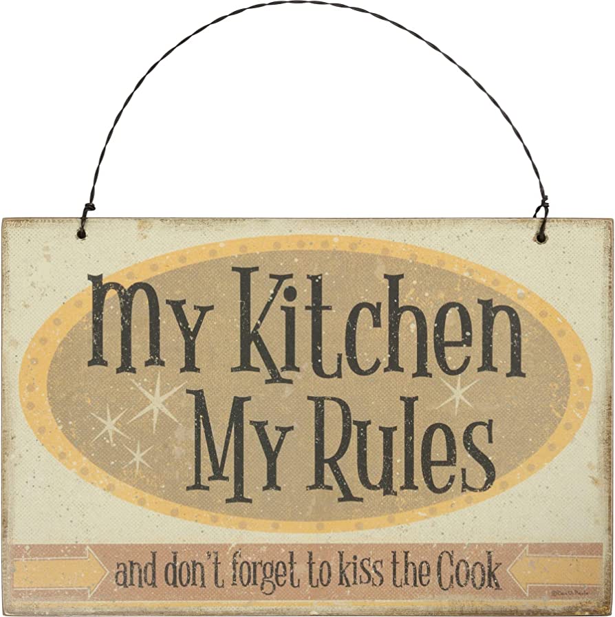 My Kitchen My Rules Sign