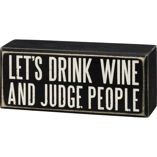 Box Sign - Let's Drink Wine and Judge People