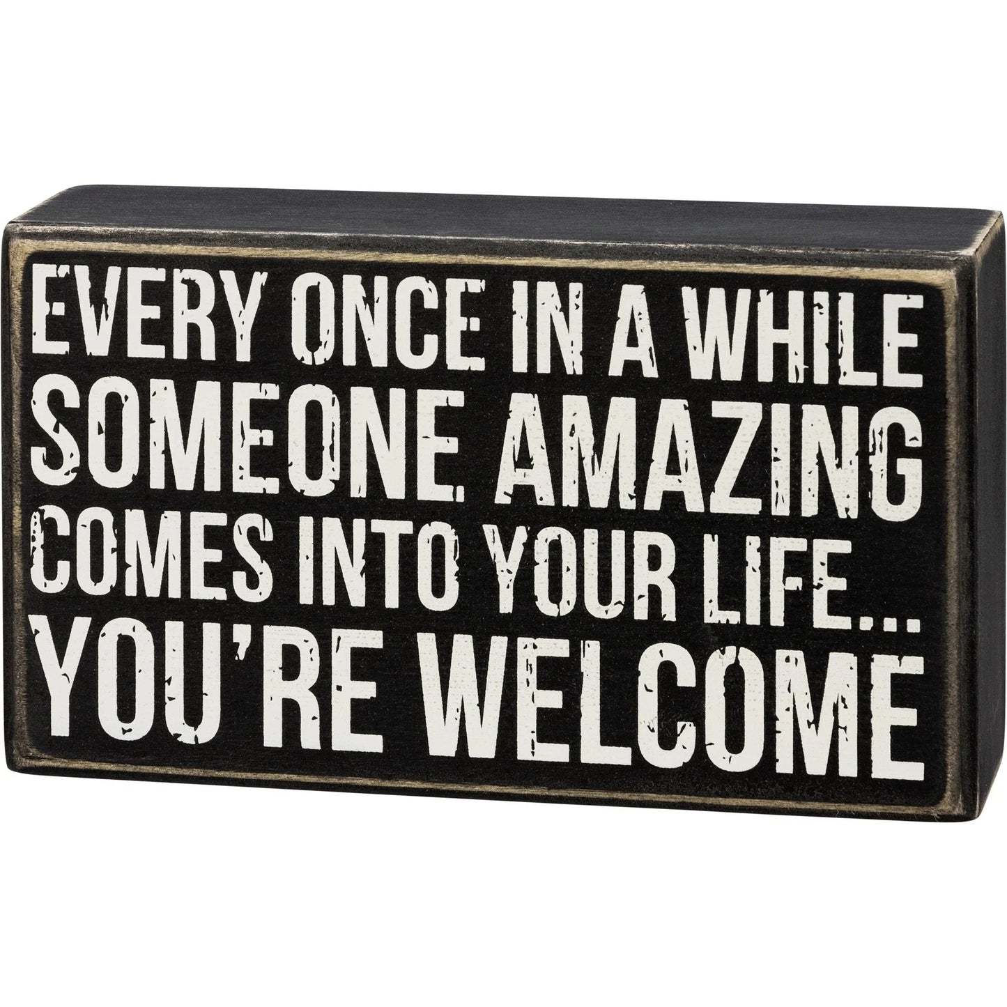 Box Sign - Someone Amazing You're Welcome