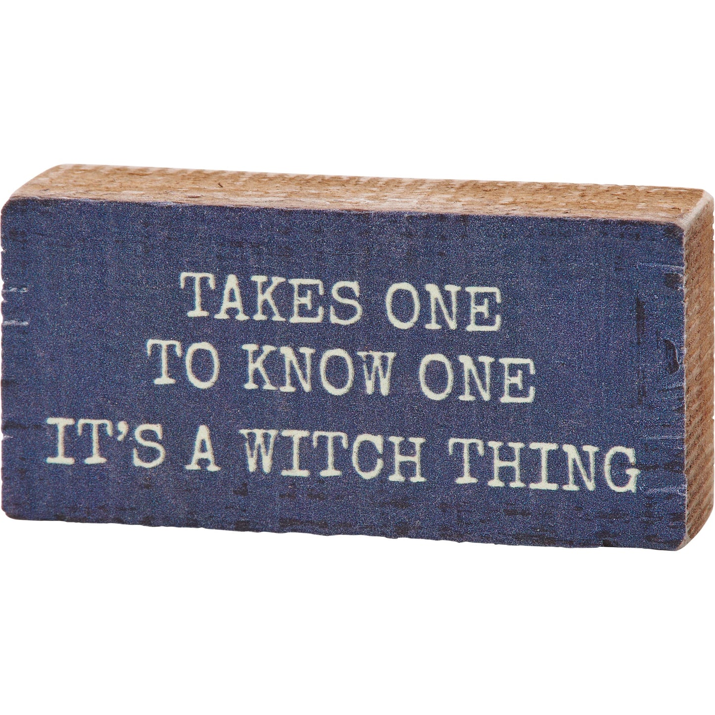 It's A Witch Thing Block Sign