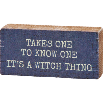 It's A Witch Thing Block Sign