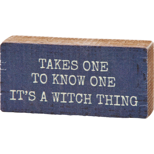It's A Witch Thing Block Sign
