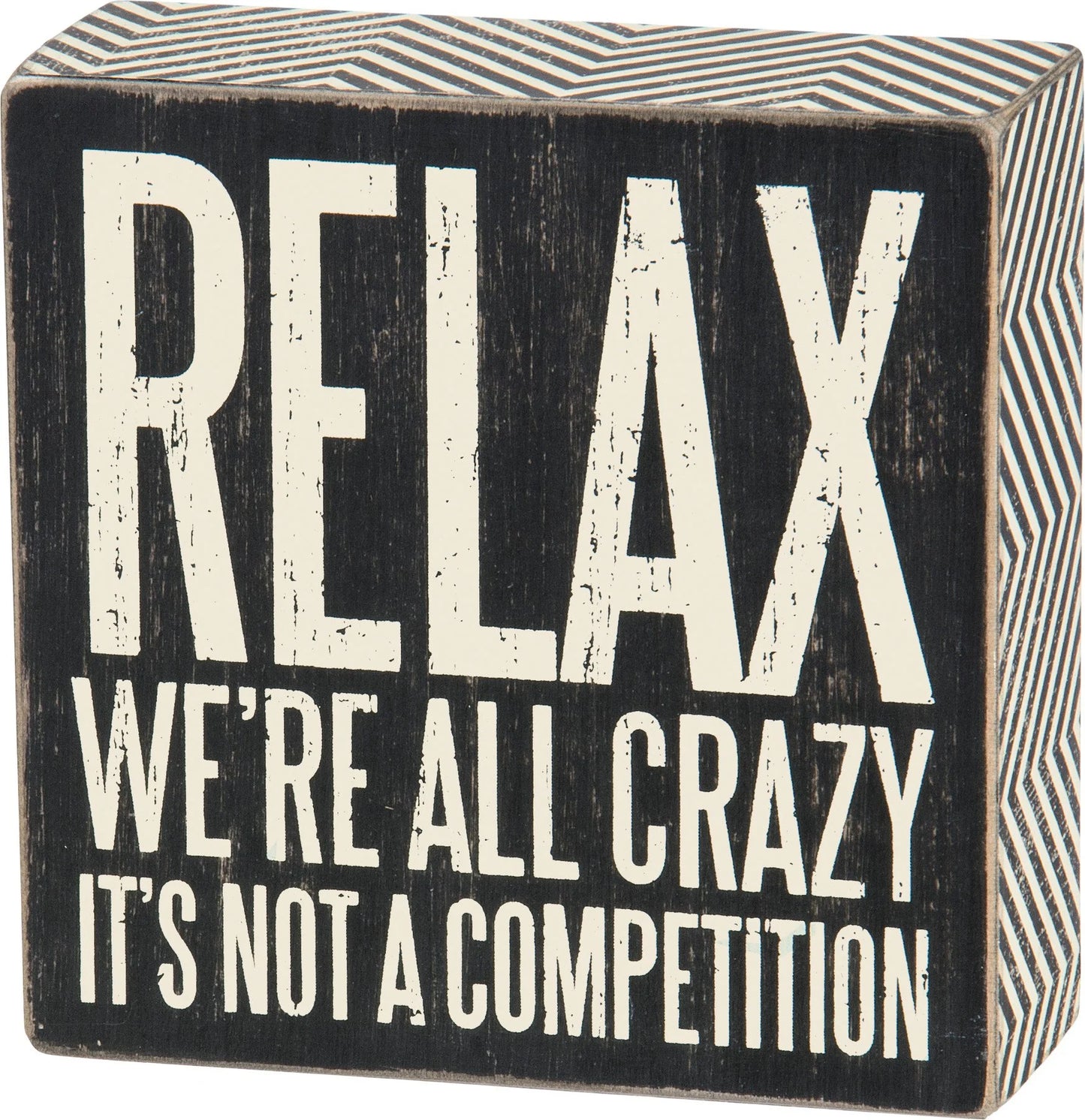 Box Sign - Relax We're All Crazy
