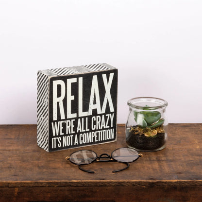 Box Sign - Relax We're All Crazy