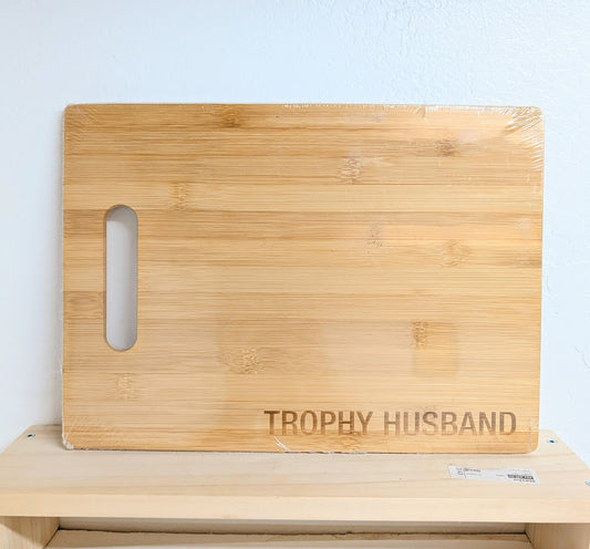 Trophy Husband Cutting Board