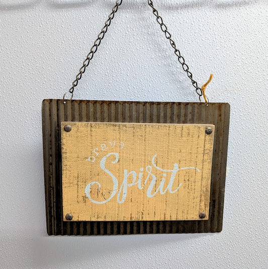 Brave Spirit Sign w/ Metal