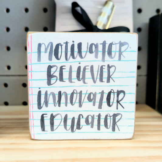 Block Sign - Motivator, Educator