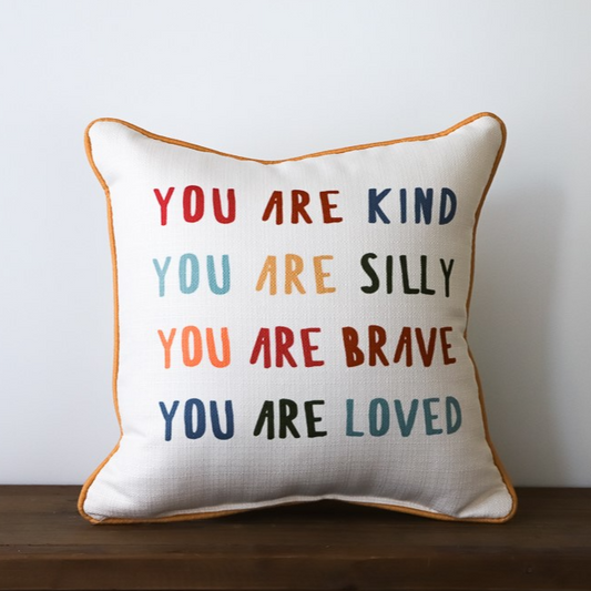 You Are Kind, Silly, Brave Pillow
