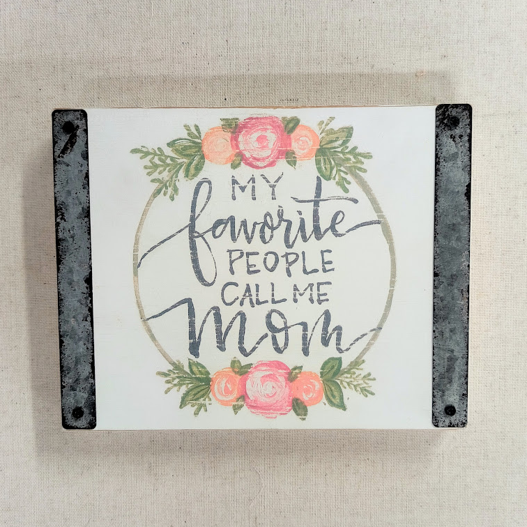 Favorite People Call Me Mom Sign