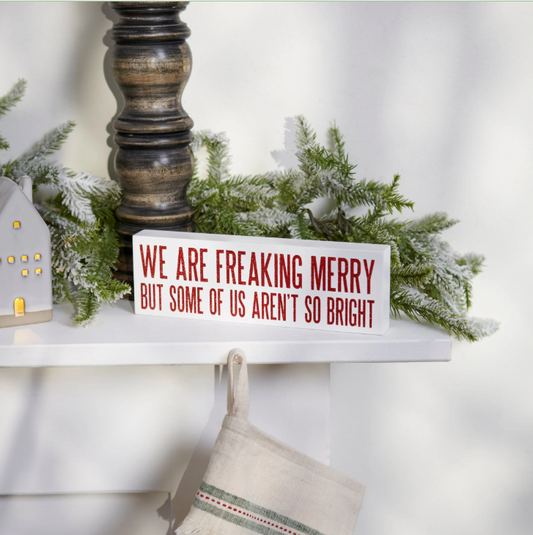 We Are Freaking Merry Block Sign