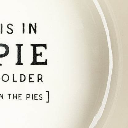 Stoneware Pie Dish w/ Wax Relief Saying ©
