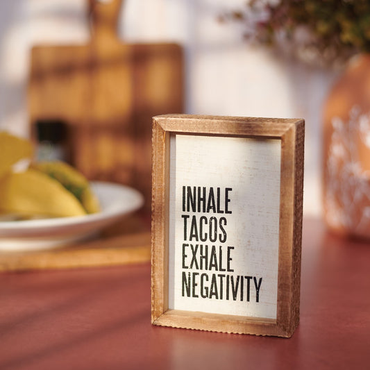 Inhale Tacos Exhale Negativity Inset Box Sign