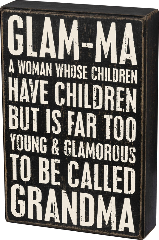 Glamma Too Young To Be Called Grandma Box Sign