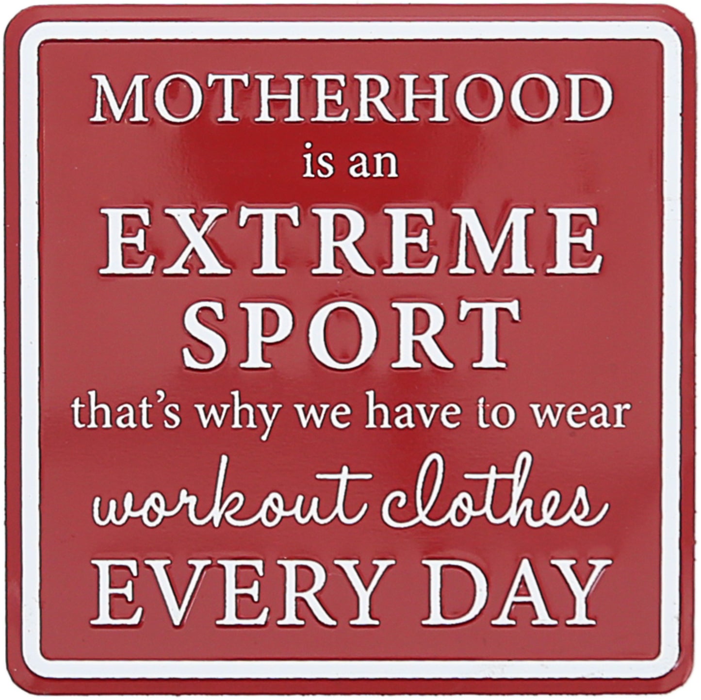 Magnet - Motherhood Extreme Sport