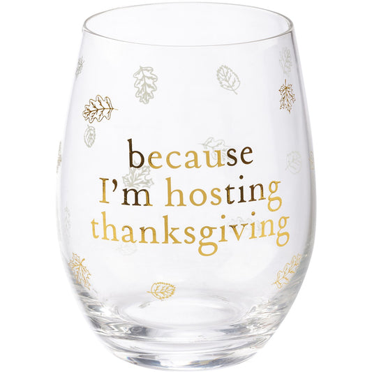 I'm Hosting Thanksgiving Wine Glass