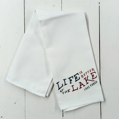 Life is Better Lake Ponca Tea Towel