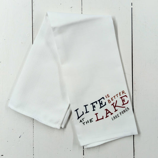 Life is Better Lake Ponca Tea Towel