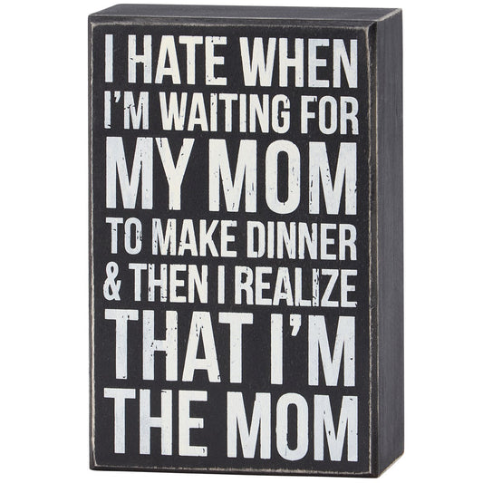 I'm The Mom Box Sign